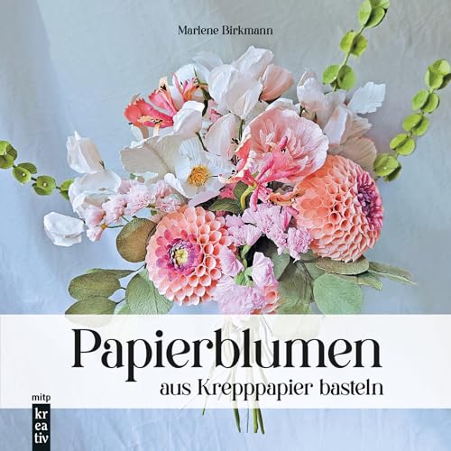 Papierblumen aus Krepppapier basteln: Handgemachte Blumen und Sträuße aus...
