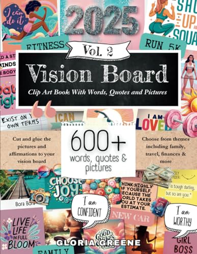 Vision Board Clip Art Book With Words, Quotes & Pictures Vol 2: Manifest Your Perfect Life With 600+ Inspirational Images, Powerful Words, Quotes and Affirmations For Women (Vision Board Supplies)