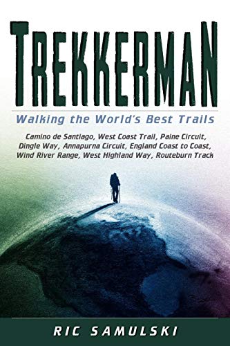 Trekkerman: Walking the World's Best Trails