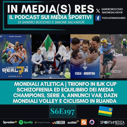 Page de couverture de S6E197 | Mondiali Atletica, Trionfo in BJK Cup, Schizofrenia mediatica e memoria corta, Serie A, Annunci VAR, Toro, Volley, Kigali