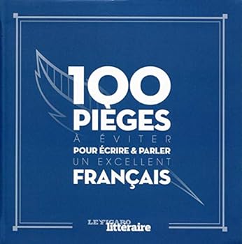 Paperback 100 PIEGES A EVITER POUR ECRIRE ET PARLER UN EXCELLENT FRANCAIS [French] Book