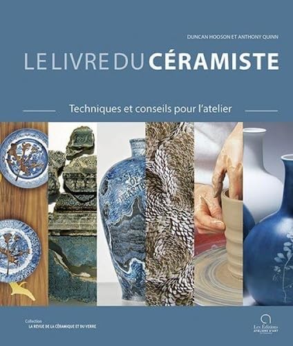 Le livre du céramiste: Techniques et conseils pour l'atelier