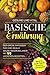 Produktbild Basische Ernährung: Der große Ratgeber für Ihre ideale Säure-Basen Balance. Mit 99 leckeren Rezepten - BONUS: Große Tabelle basischer Lebensmittel