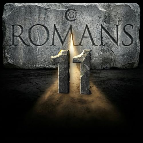 Romans 11:1-10, How Unsearchable Pt. 1 | Romans Chapter 11