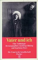Vater und ich: Eine Anthologie (Die Frau in der Gesellschaft) (German Edition) 3596110807 Book Cover