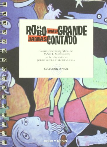 Portada de El robo mas grande jamás contado. Guión cinematográfico