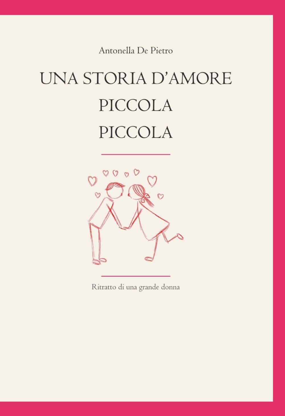 UNA STORIA D’AMORE PICCOLA PICCOLA: Ritratto di una grande donna