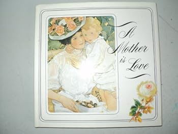 Hardcover A Mother Is Love Book