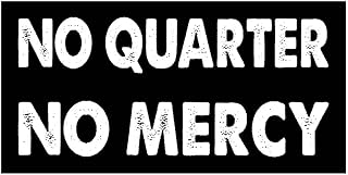 7.5x3.75(in) - Funny Magnet - NO Quarter NO Mercy Bumper Magnet - NO Quarter NO Mercy Bumper Sticker - Vehicle, Car, Truck