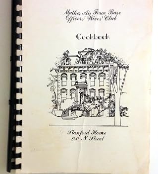 Cookbook - Mather Air Force Base Officer's Wives Club - Sacto, California