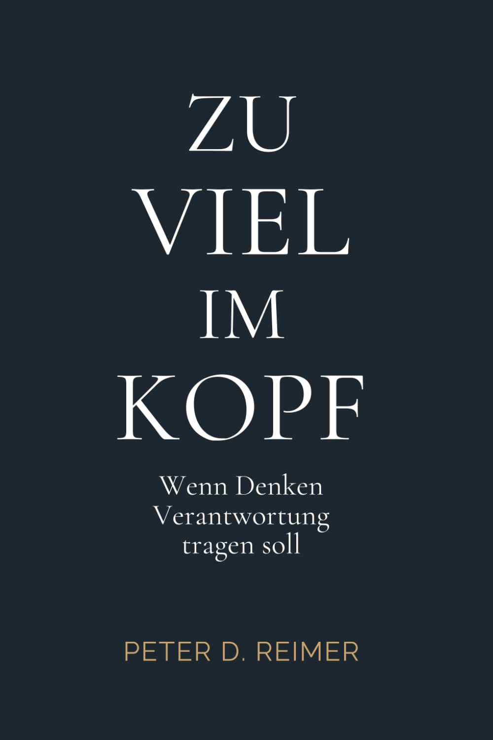 Zu viel im Kopf: Wenn Denken Verantwortung tragen soll
