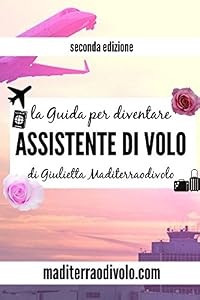 La Guida per diventare Assistente di Volo: Seconda Edizione