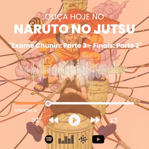 Exame Chunin: Parte 3 - Finais: Parte 2 - #14