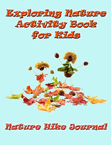 Preisvergleich Produktbild Exploring Nature Activity Book for Kids: Nature Hike Journal