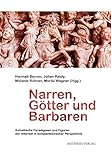 Narren, Götter und Barbaren: Ästhetische Paradigmen und Figuren der Alterität in komparatistischer Perspektive - Herausgeber: Hannah Berner, Julian Reidy, Melanie Rohner, Moritz Wagner, Helmut J. Schneider Mitwirkende: Paul Geyer, Ralf Simon, Julian Reidy, Philippe Forget, Ralph Häfner, Hannah Berner, Dieter Lamping, Annette Simonis, Melanie Rohner, Christian Moser, Bernd Kortländer, Sebastian Kaufmann, Yahya Elsaghe, Maria Boletsi, Cécile Neeser-Hever 