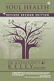 Soul Health: Aligning with Spirit for Radiant Living Revised Second Edition