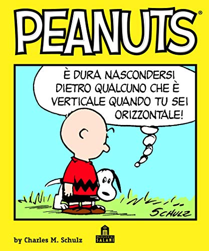 Peanuts Volume 1: È dura nascondersi dietro qualcuno che è verticale quando tu sei orizzontale. (Italian Edition)