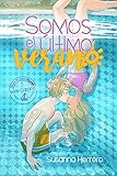  Somos el último verano (Cabana nº 5) (Spanish Edition)