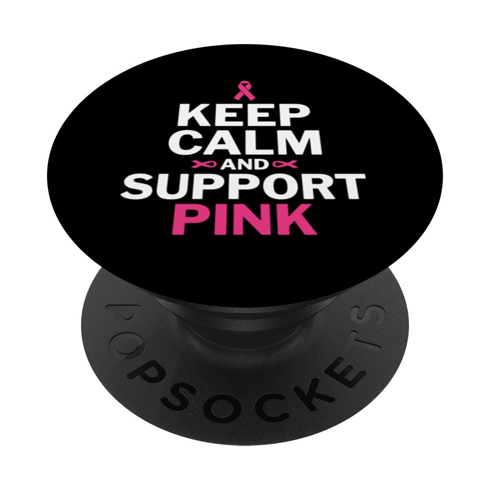 Keep Calm & Support Pink - Breast Cancer Awareness PopSockets Swappable PopGrip, Black