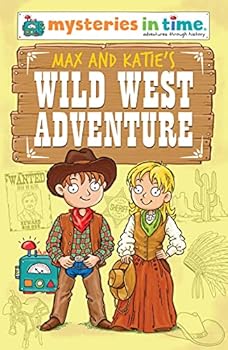 Paperback Max and Katie's Wild West Adventure (Mysteries in Time - An Adventure Through History) Book