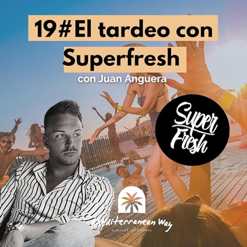 19# 💃 El tardeo con Superfresh - El podcast de MW