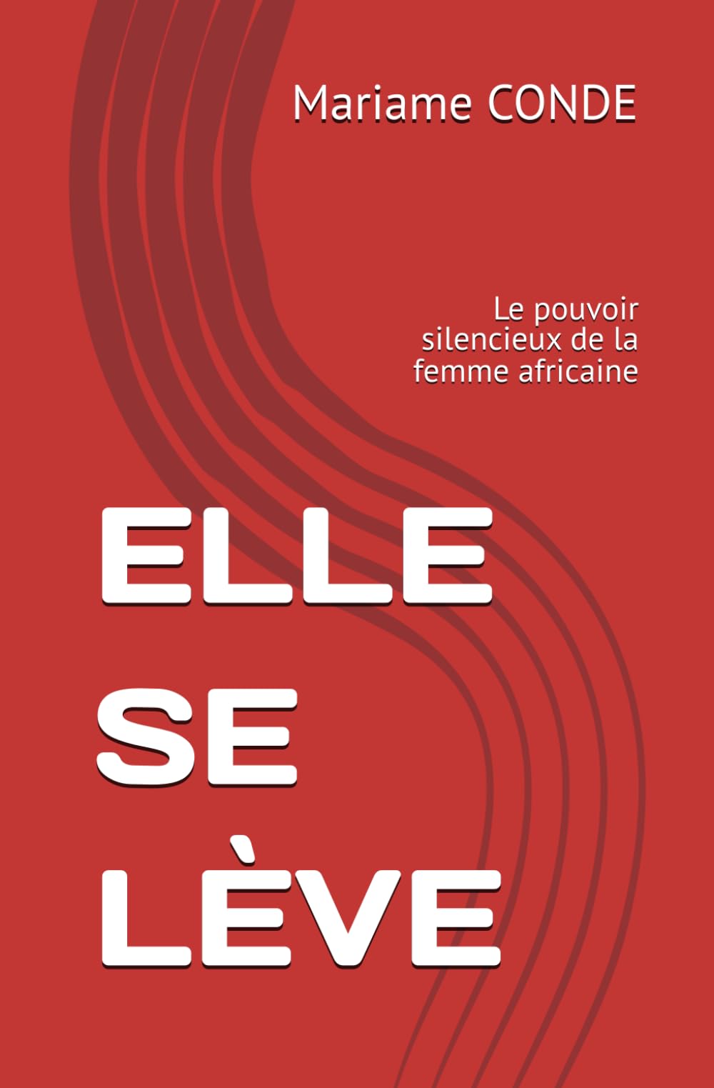 ELLE SE LÈVE: Le pouvoir silencieux de la femme africaine