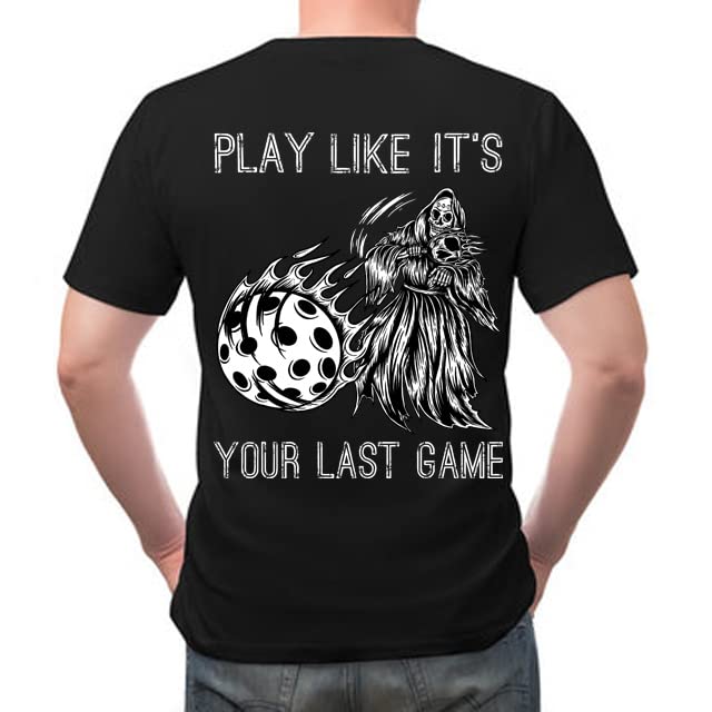 RND AccessoriesPlay Like It's Your Last Game Pickleball Ball T-Shirt