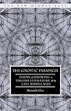 The Gnostic Paradigm: Forms of Knowing in English Literature of the Late Middle Ages (The New Middle Ages)