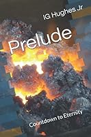 Prelude: Countdown to Eternity 167126469X Book Cover