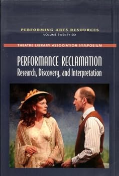 Paperback Performance Reclamation: Research, Discovery, and Interpretation (Performing Arts Resources, Vol. 26) Book