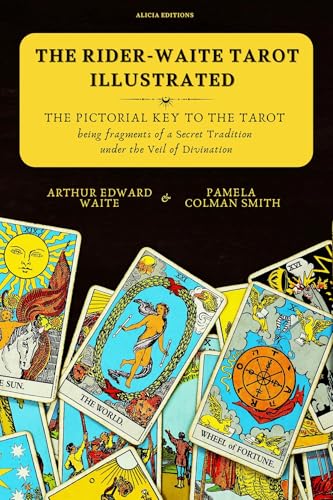 The Rider-Waite Tarot illustrated -The Pictorial Key to the Tarot: Being fragments of a Secret Tradition under the Veil of Divination (English Edition)