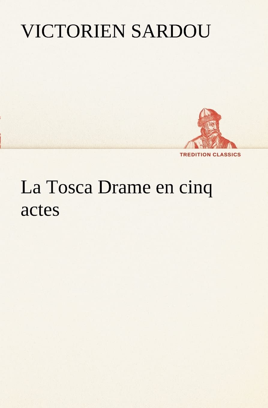 La Tosca Drame en cinq actes