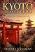 Kyoto Travel Guide