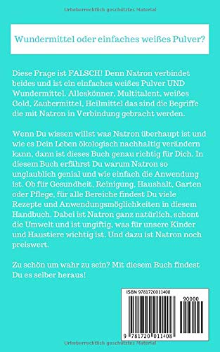Wundermittel NATRON - Unglaublich genialer Alleskönner: Wie Du mit einem simplen Hausmittel Deinen Haushalt, Gesundheit, Reinigung und Pflege ökologisch nachhaltiger und günstiger gestaltest!