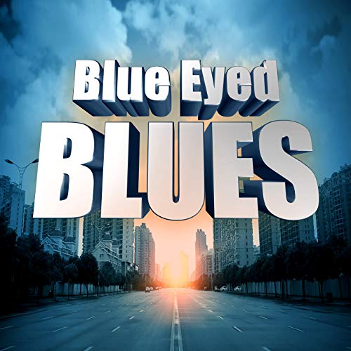 Amazon Music Unlimited VARIOUS ARTISTS 『Blue Eyed Blues』
