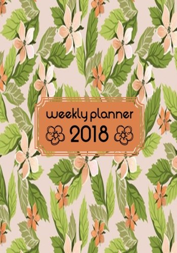 Weekly Planner 2018: Productivity Daily Weekly, Monthly Schedule Diary, At A Glance Calendar Schedule Organizer Planner With Inspirational Quotes, Get ... Soft Paperback: Volume 18 (Organization)