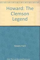Howard: The Clemson Legend 0934904227 Book Cover