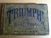 The Triumph: A Collection Of Music ... For Singing Schools And Musical Conventions, And Tunes, Hymns, Anthems And Chants, For Choirs B00HKN217U Book Cover