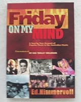 Friday on My Mind: A Year by Year Account of Popular Music in the Australian Charts 1741240484 Book Cover