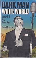 Dark man, white world: A portrait of tenor Harold Blair 0909091080 Book Cover