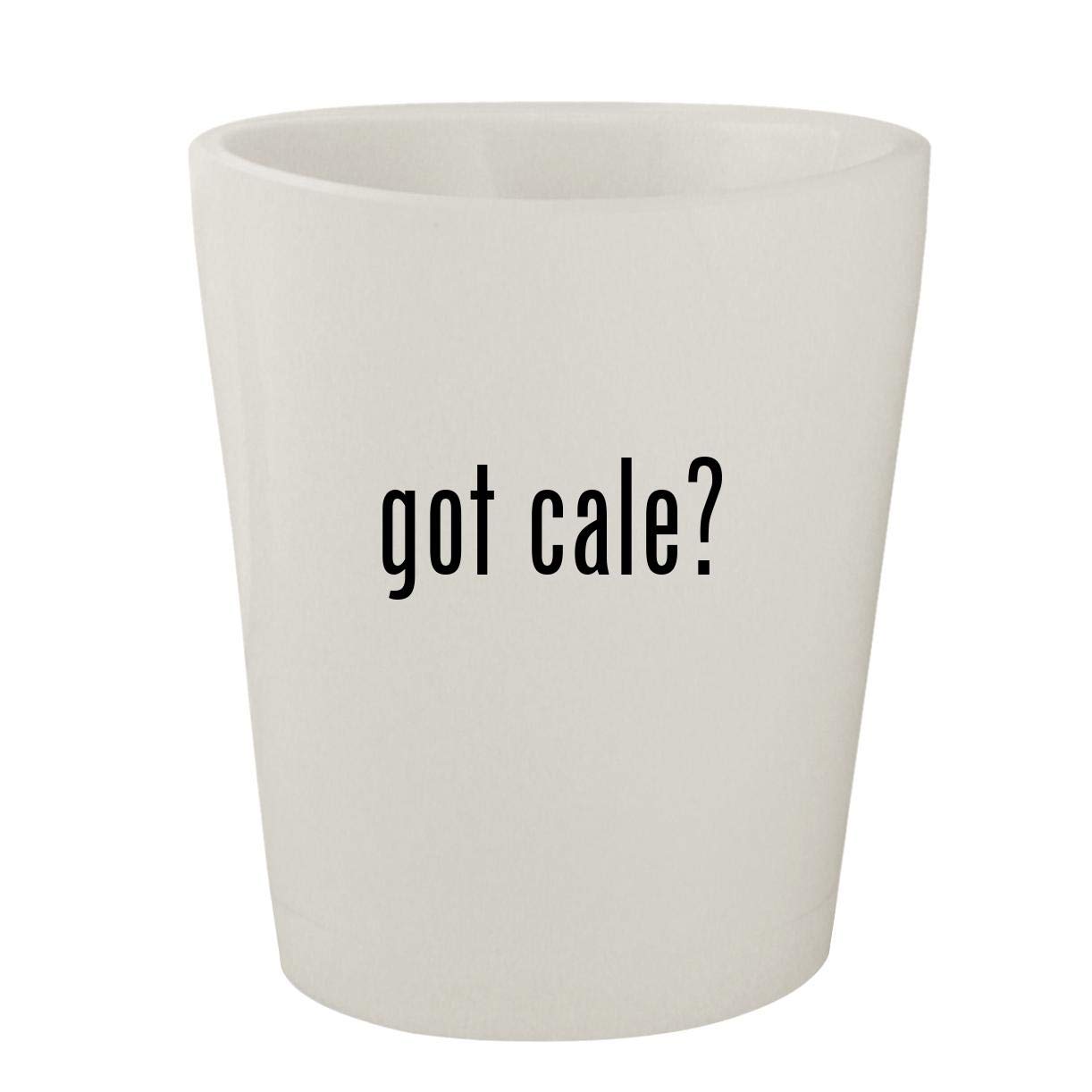 got cale? - White Ceramic 1.5oz Shot Glass