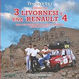  3 LIVORNESI E UNA RENAUTL 4: ALLA SCOPERTA DEI COLOSSI DI ANTIOCO ( Turchia 1986 - diario di viaggio)