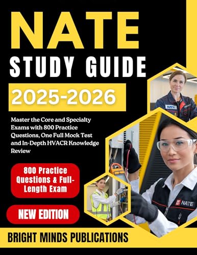 NATE STUDY GUIDE 2025–2026: Master the Core and Specialty Exams with 800 Practice Questions, One Full Mock Test, and an In-Depth HVACR Knowledge Review (English Edition)