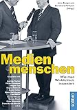 Medienmenschen: Wie man Wirklichkeit inszeniert. Gespräche mit Joschka Fischer, Verona Pooth, Peter Sloterdijk, Hans-Olaf Henkel, Roger Willemsen u.v.a. (defacto) - Herausgeber: Jens Bergmann, Bernhard Pörksen Vorwort: Jens Bergmann, Bernhard Pörksen 
