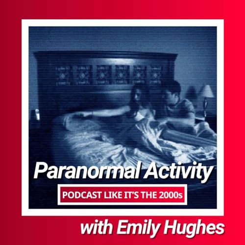 66: Paranormal Activity with Emily Hughes