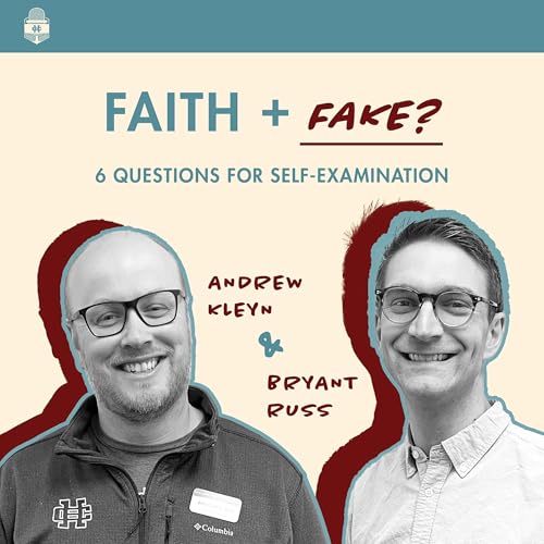 Faith & Fake?: 6 Questions for Self-Examination