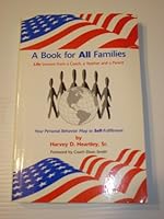 A Book for All Families: Life Lessons from a Coach Teacher and a Parent Your Personal Behavior Map to Self-Fulfillment 0971738300 Book Cover