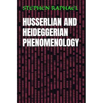 HUSSERLIAN AND HEIDEGGERIAN PHENOMENOLOGY