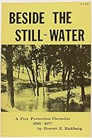 Beside the still-water: [a fire protection chronicle, 1885-1977] B0006WWX3Y Book Cover