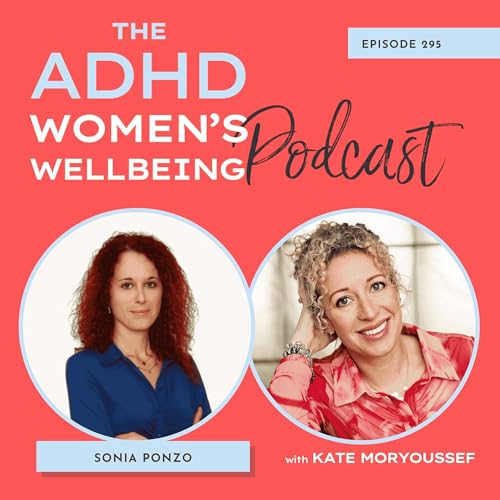 Why Can&rsquo;t I Just Start?! ADHD, Motivation & Movement with Sonia Ponzo